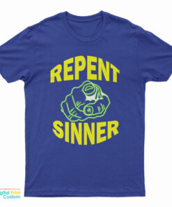 Repent SRepent Sinner T-Shirtinner Long Sleeve T-Shirt