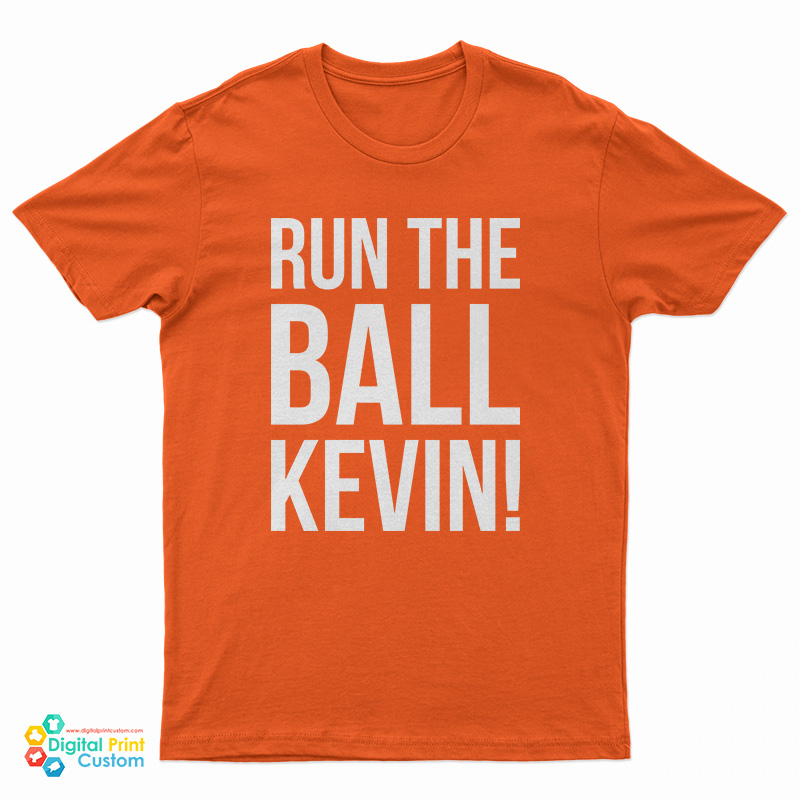 Run The Ball Kevin T-Shirt