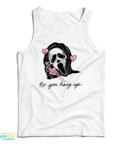 Scream No You Hang Up Tank Top