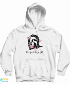 Scream No You Hang Up Hoodie