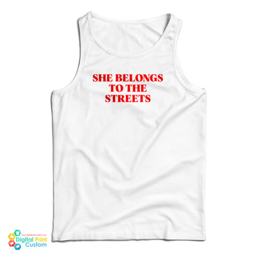 She Belongs To The Streets Tank Top