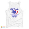 Still Tippin Games Of The XXIIIrd Slab Olympiad Houston Tx 2005 Tank Top