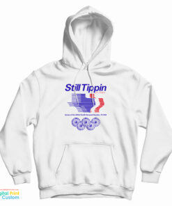 Still Tippin Games Of The XXIIIrd Slab Olympiad Houston Tx 2005 Hoodie