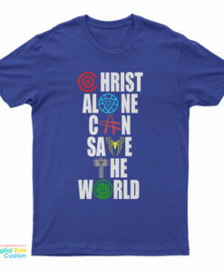 The Avengers Christ Alone Can Save The World T-Shirt