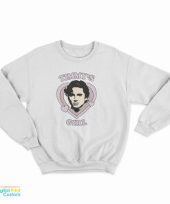 Timothee Chalamet Timmy's Girl Sweatshirt