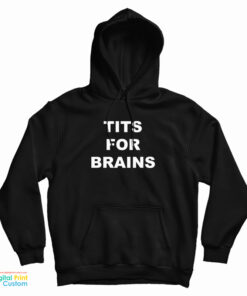 Tits For Brains Hoodie