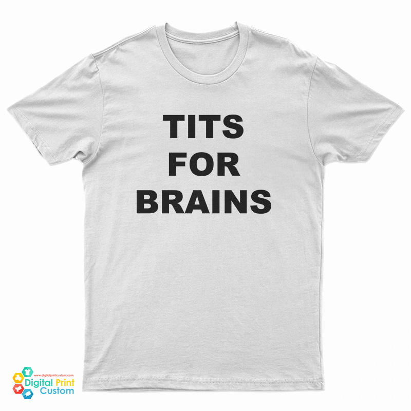 Tits For Brains T-Shirt