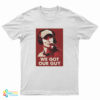 We Got Our Guy T-Shirt