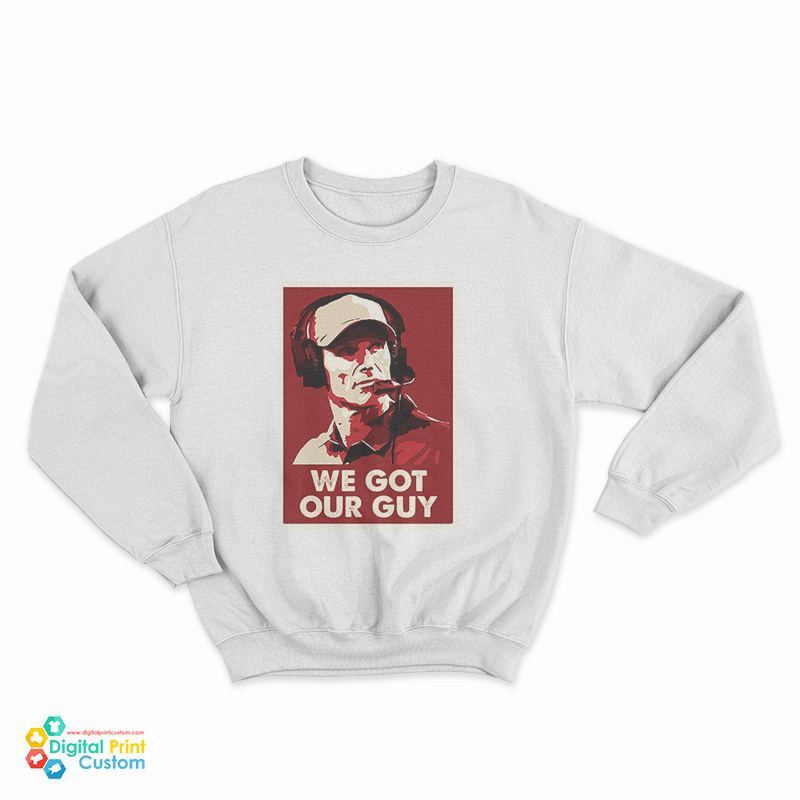 We Got Our Guy Sweatshirt