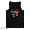 Welcome To The Gunshine State We Don't Call 911 Tank Top