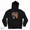 Welcome To The Gunshine State We Don't Call 911 Hoodie