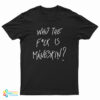 Who The Fuck Is Maneskin T-Shirt