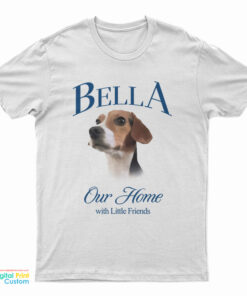 Bella Our Home With Little Friends T-Shirt