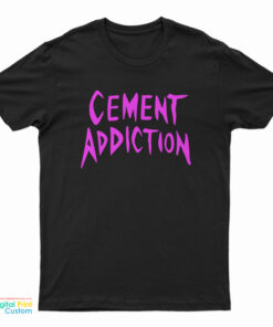 Cement Addiction T-Shirt