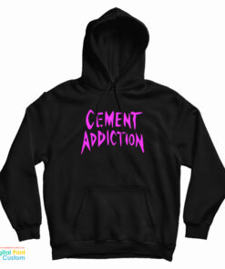 Cement Addiction Hoodie