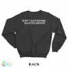 Don't Slut-Shame Slut-Celebrate Sweatshirt