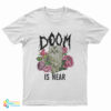 Doom Is Near Kitten T-Shirt