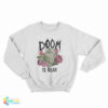Doom Is Near Kitten Sweatshirt