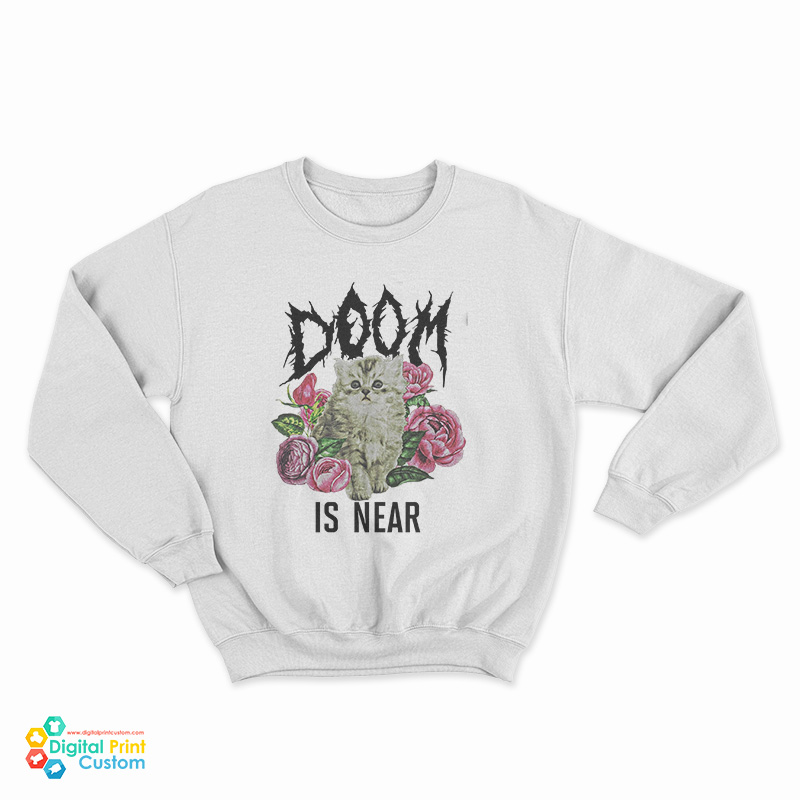 Doom Is Near Kitten Sweatshirt