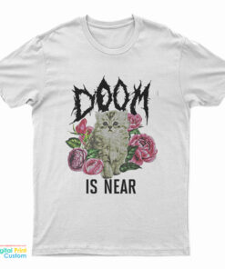 Doom Is Near Kitten T-Shirt