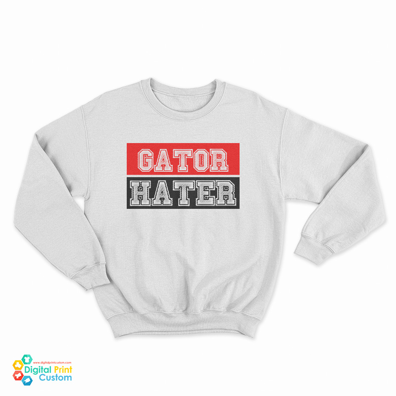 Gator Hater Sweatshirt