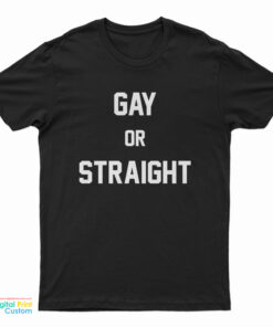Gay Or Straight T-Shirt