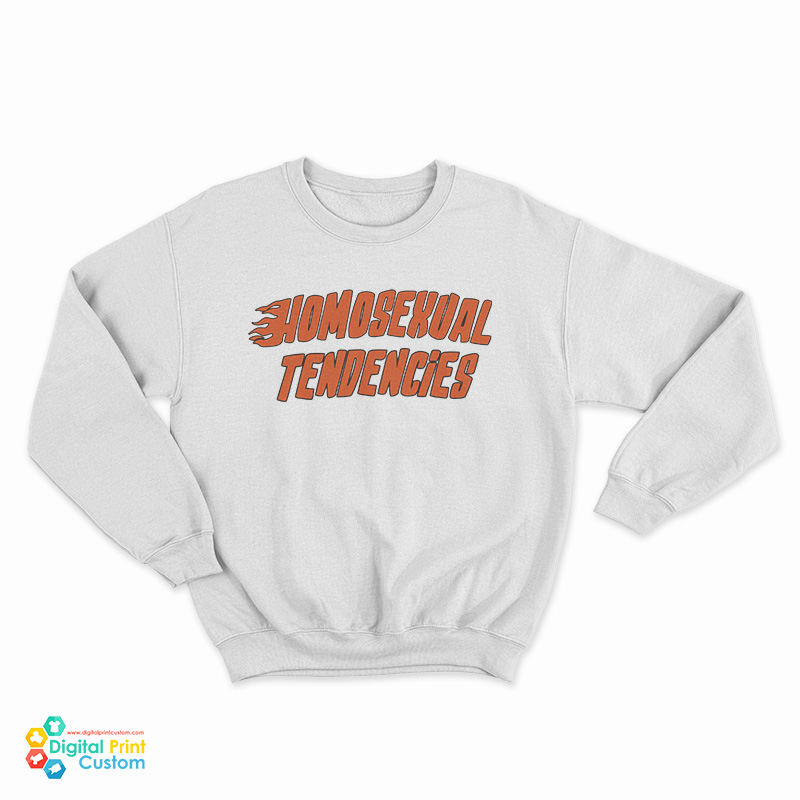 Homosexual Tendencies Sweatshirt
