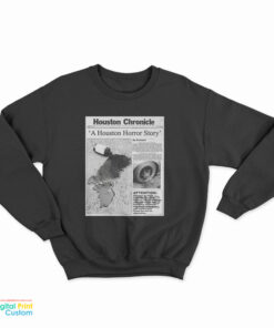 Houston Chronicle A Houston Horror Story Sweatshirt