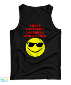 I Have Explosive Diarrhea And A Boner Tank Top