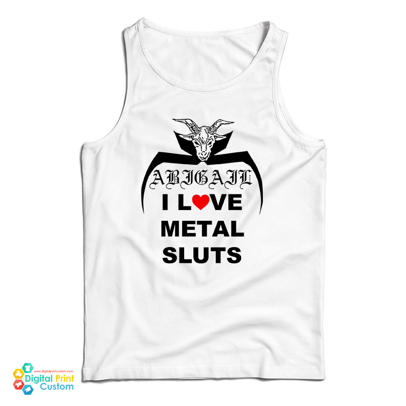 I Love Metal Sluts Abigail Tank Top