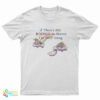 If There's No Boingo In Heaven I'm Not Going T-Shirt