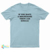 If You Have A Moustache Then I Am Single T-Shirt