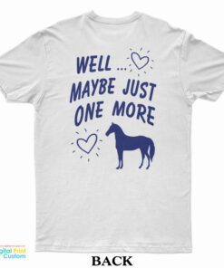 I’m Never Going To Buy Another Horse T-Shirt