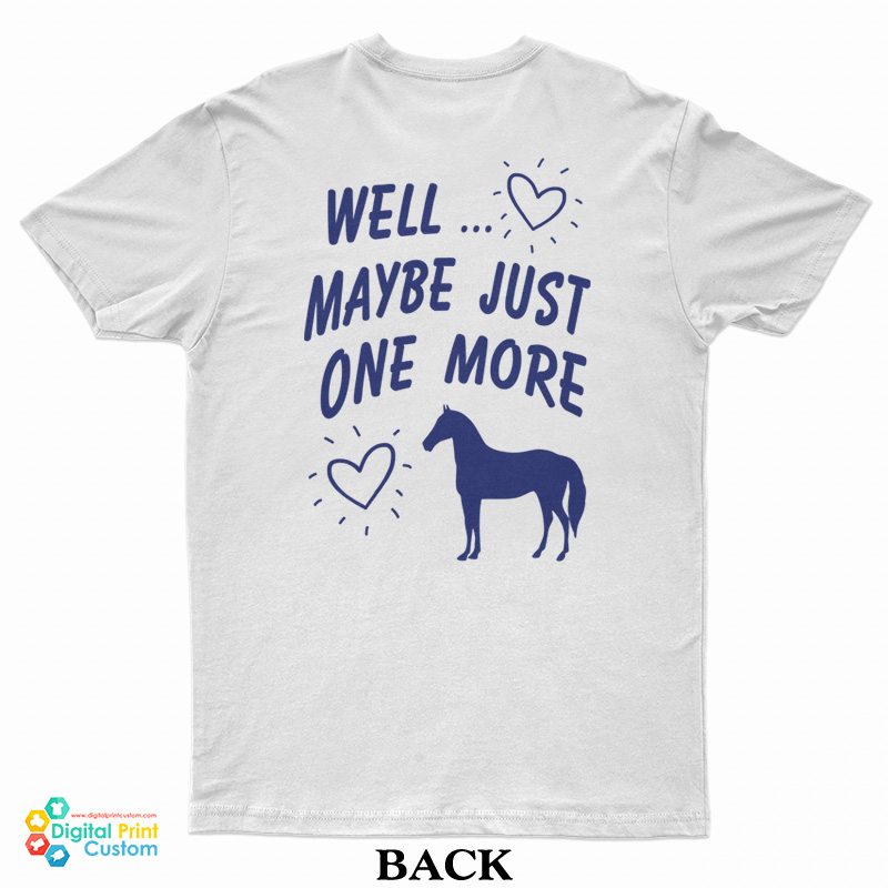 I’m Never Going To Buy Another Horse T-Shirt