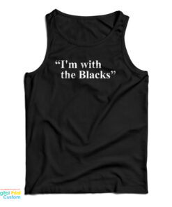 I'm With The Blacks Tank Top