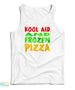 Kool Aid And Frozen Pizza Tank Top