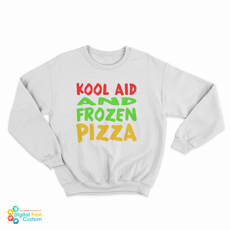 Kool Aid And Frozen Pizza Sweatshirt