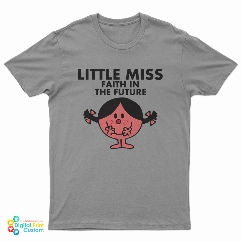 Little Miss Faith In The Future T-Shirt