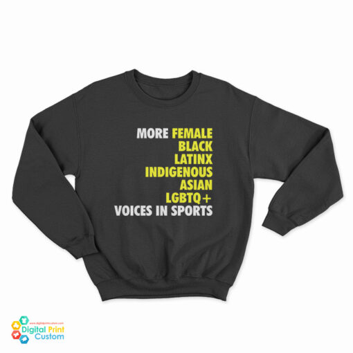 More Female Black Latinx Indigenous Asian LGBTQ Voices In Sports Sweatshirt