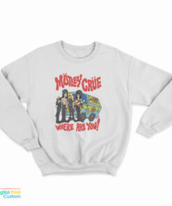 Motley Crue Scooby Doo Where Are You Too Fast For Love Sweatshirt