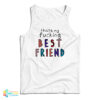 Olivia That’s My Fucking Best Friend Tank Top