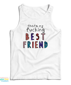 Olivia That’s My Fucking Best Friend Tank Top