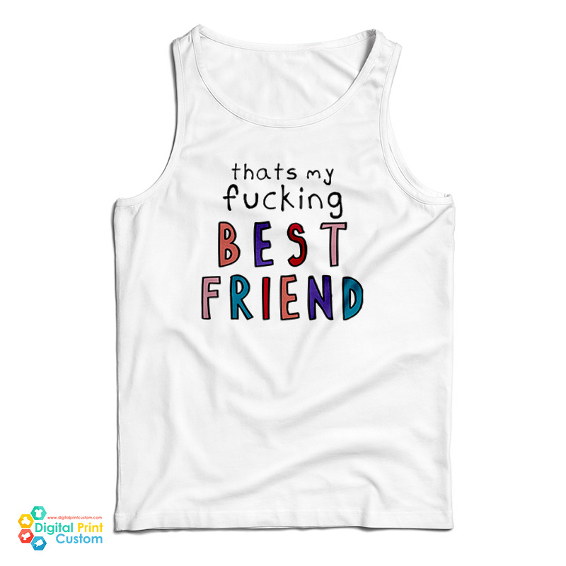 Olivia That’s My Fucking Best Friend Tank Top