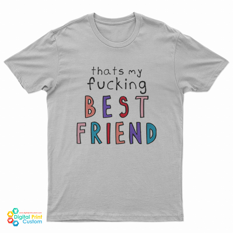 Olivia That’s My Fucking Best Friend T-Shirt