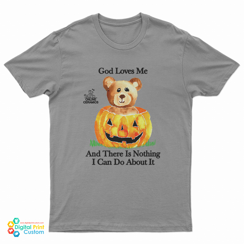 Online Ceramics God Loves Me T-Shirt