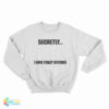 Secretly I Love Crazy Bitches Sweatshirt