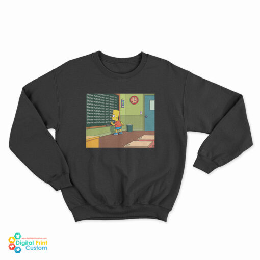 Simpson These Muthafuckas Ain’t Stoppin Me Sweatshirt