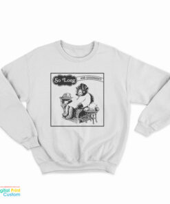 So Long And Goodnight Sleepy Time Sweatshirt