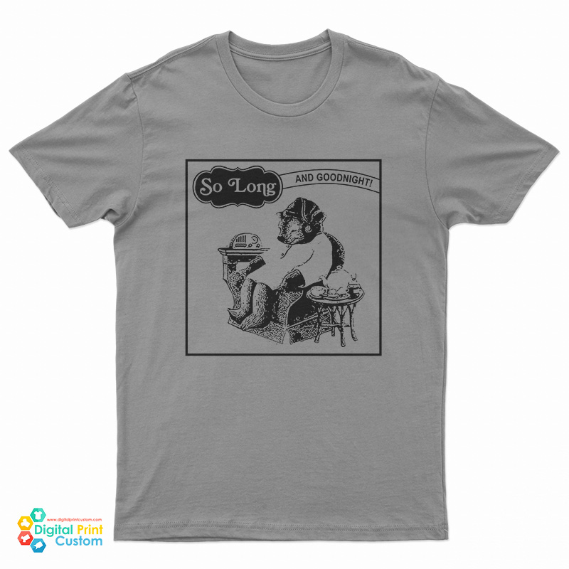 So Long And Goodnight Sleepy Time T-Shirt