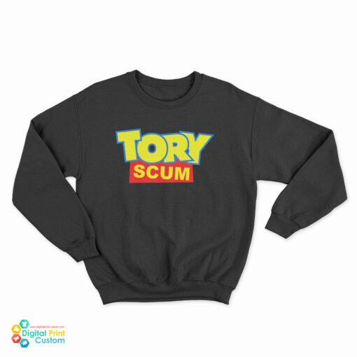 Tory Scum Joke Toy Story Sweatshirt
